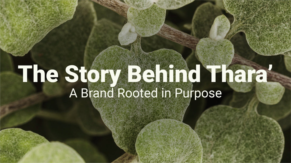 The Story Behind Thara’, A Brand Rooted in Purpose - Thara'
